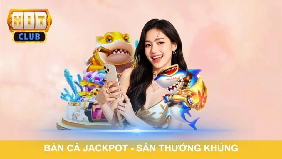 Bắn cá jackpot