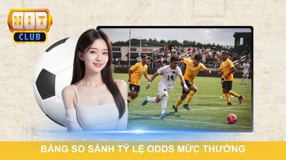 Bảng so sánh tỷ lệ odds mức thưởng