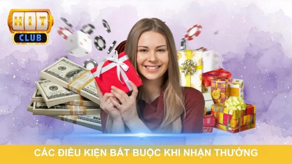 Các điều kiện bắt buộc khi nhận thưởng