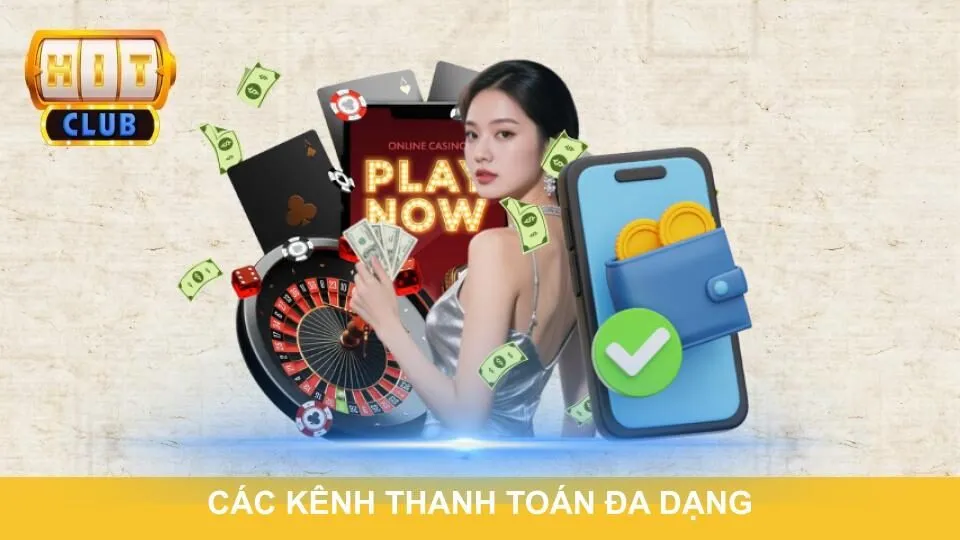 Các kênh thanh toán đa dạng hỗ trợ thành viên