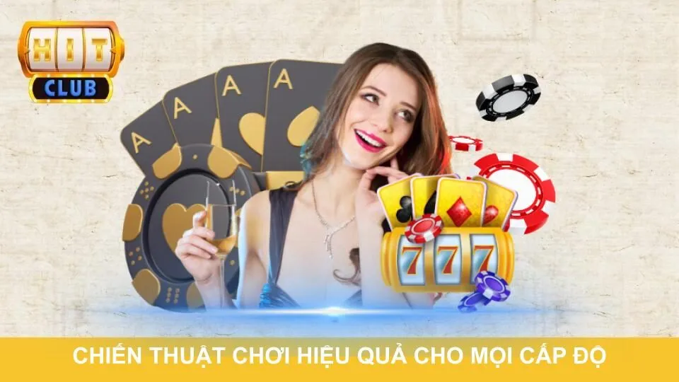 Chiến thuật chơi hiệu quả cho mọi cấp độ