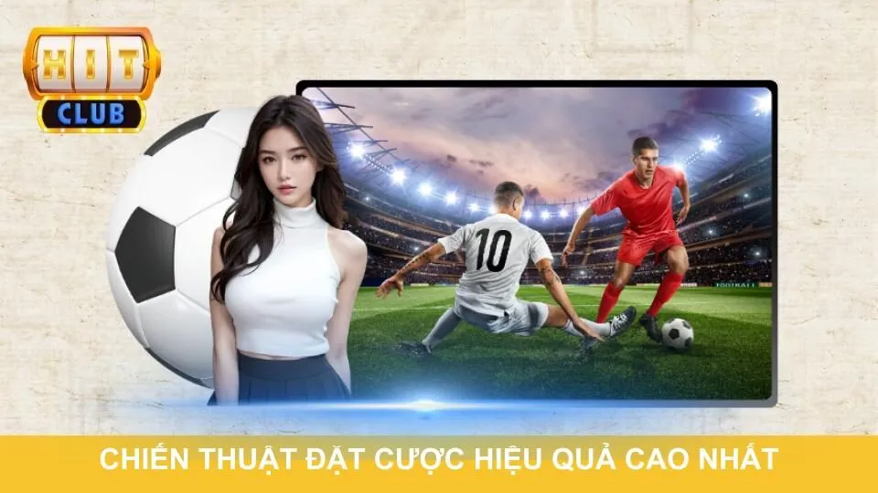 Chiến thuật đặt cược hiệu quả cao nhất