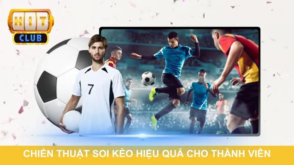 Chiến thuật soi kèo hiệu quả cho thành viên