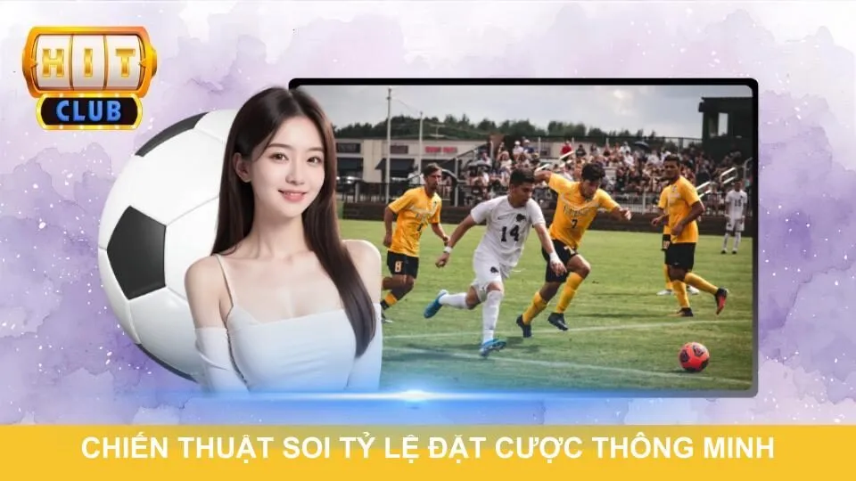 Chiến thuật soi tỷ lệ đặt cược thông minh