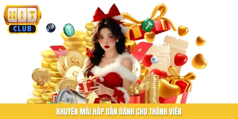 Khuyến mãi hấp dẫn dành cho thành viên