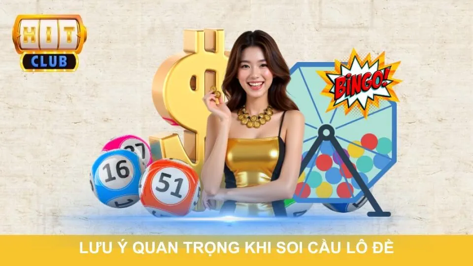 Lưu ý quan trọng khi soi cầu lô đề