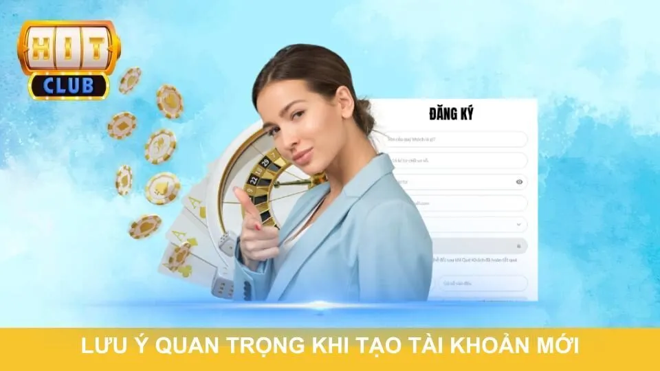Lưu ý quan trọng khi tạo tài khoản mới