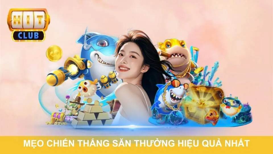 Mẹo chiến thắng săn thưởng hiệu quả nhất