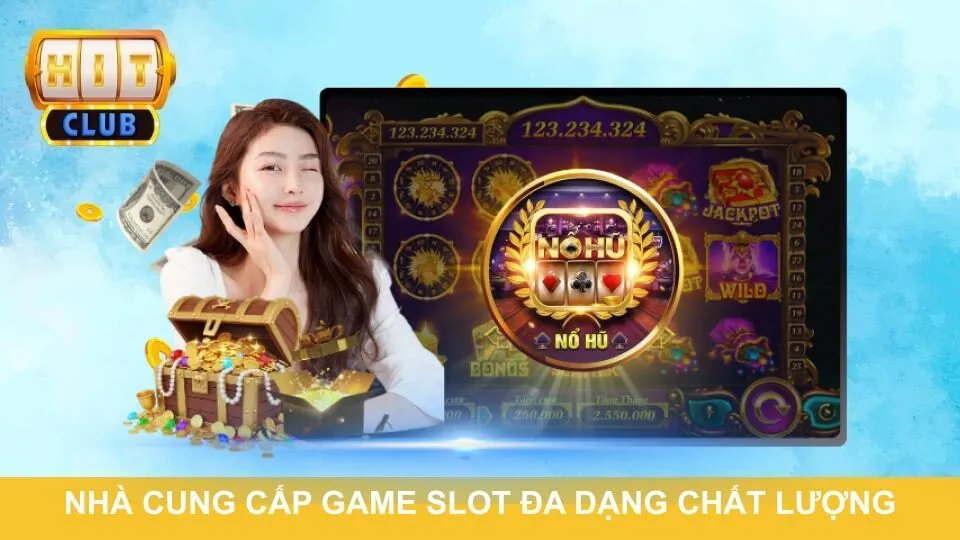 Nhà cung cấp game slot đa dạng chất lượng