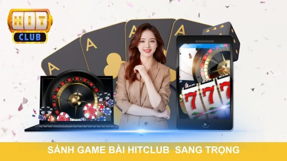 sanh-game-bai-hitclub-sang-trong